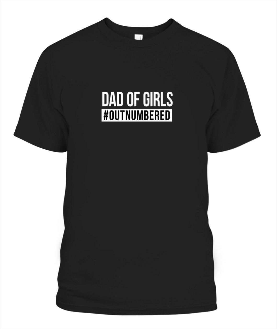 Dad Of Girls Unisex T Shirt  K1381