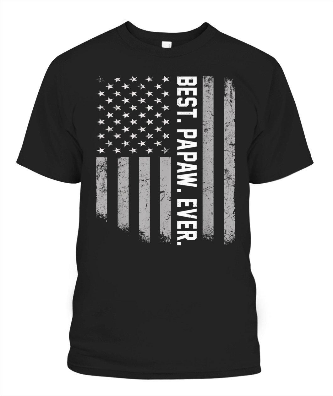 Best Papaw Ever American Flag Fathers Day Gifts Unisex T Shirt  H1481