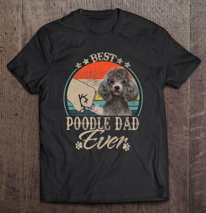 Best Poodle Dad Ever Unisex T Shirt H7014