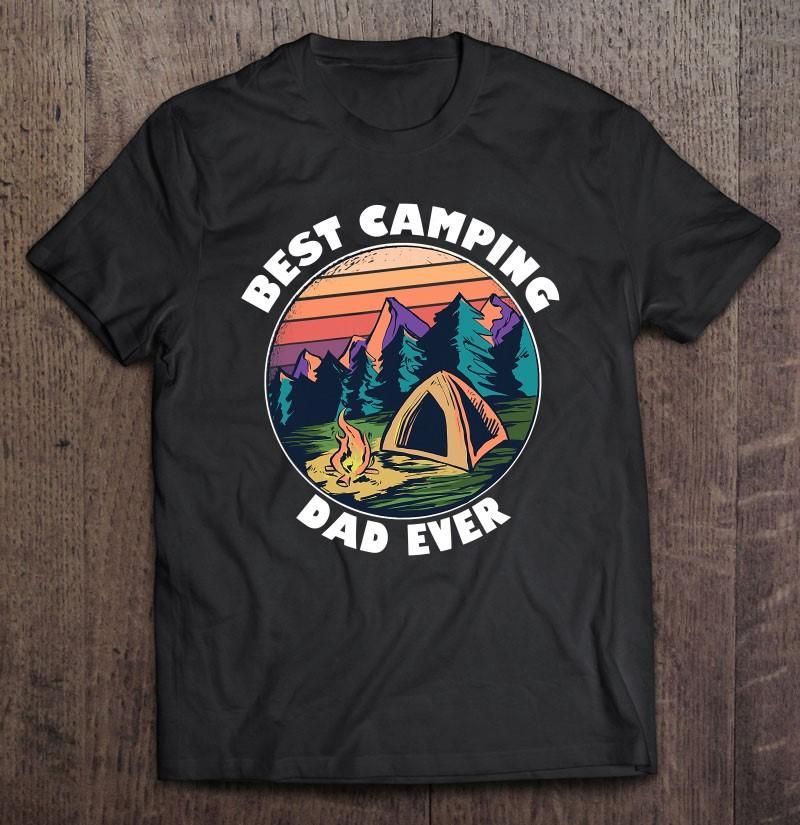 Best Camping Dad Ever Unisex T Shirt H6979