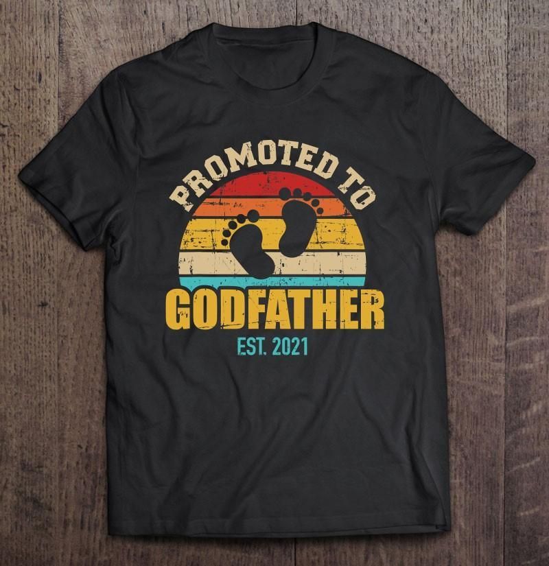 Promoted To Godfather 2021 Unisex T Shirt  H6925