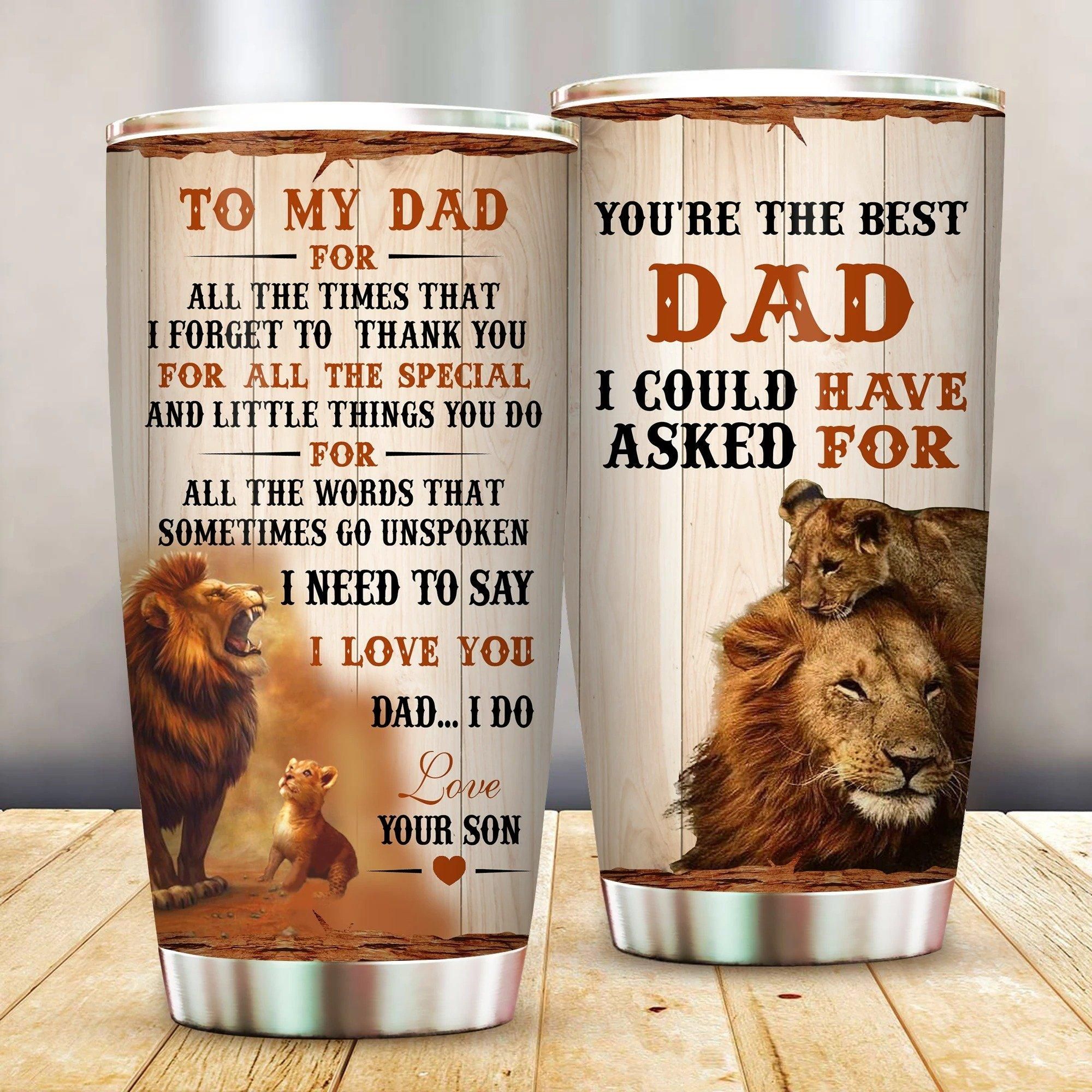 Lion To My Dad From Son Dad Gift Stainless Steel Tumbler Cup 20 Oz  Tc2997