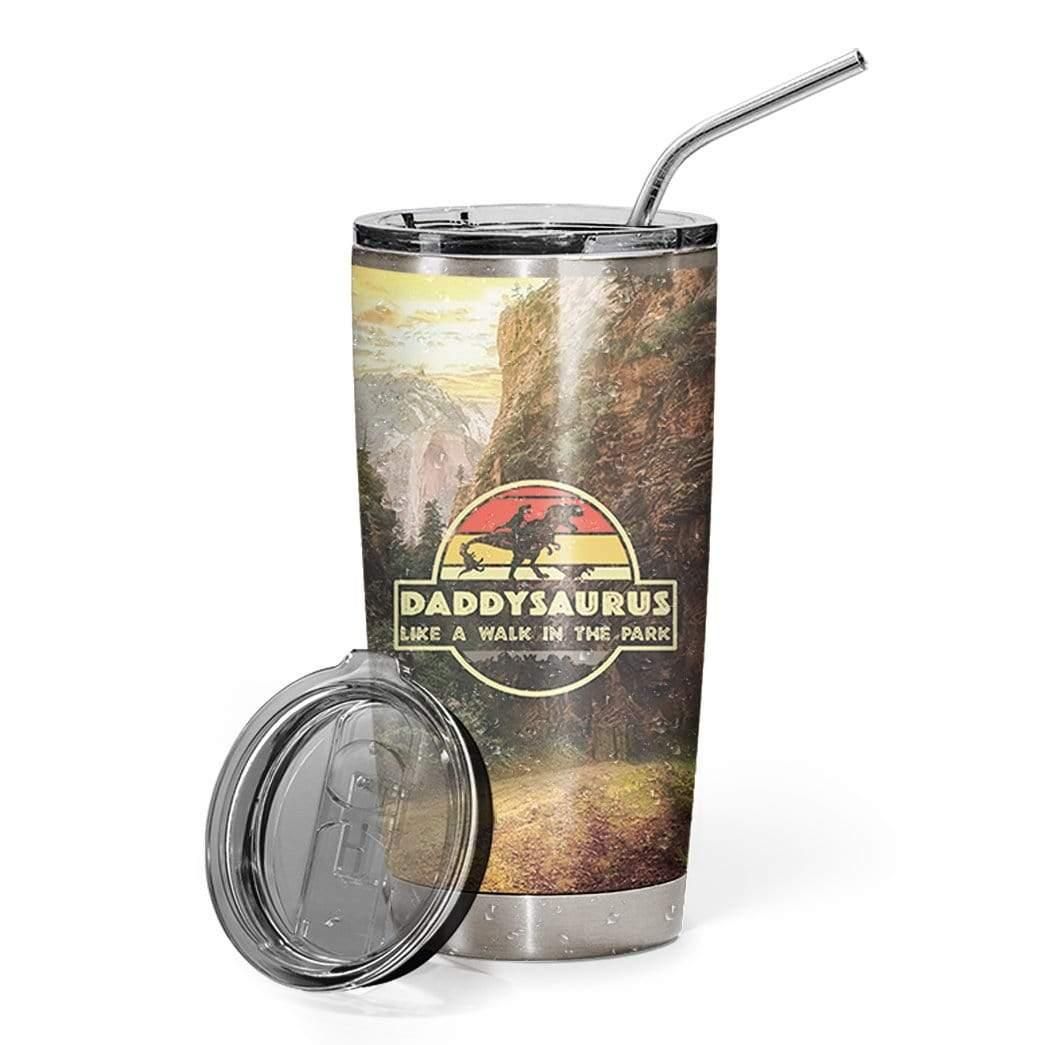 Daddysaurus Like A Walk In A Park Stainless Steel Tumbler Cup 20 Oz  Tc2635