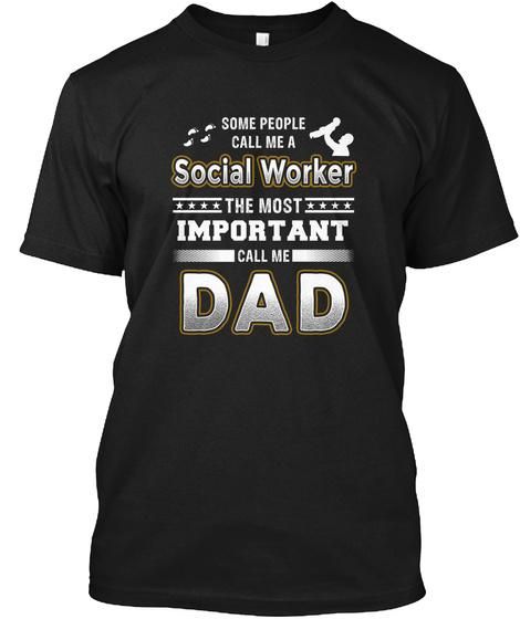 The Most Important Call Me Dad Unisex T Shirt  H5776