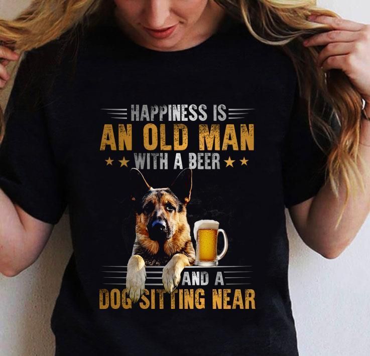 Happiness Is An Old Man With A Beer And A Dog Sitting Near Unisex T Shirt  H5701