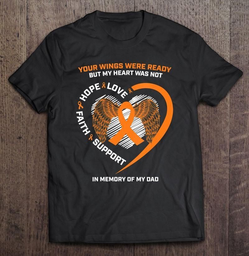 Gifts In Memory Of My Dad Orange Kidney Cancer Awareness Unisex T Shirt  H5707