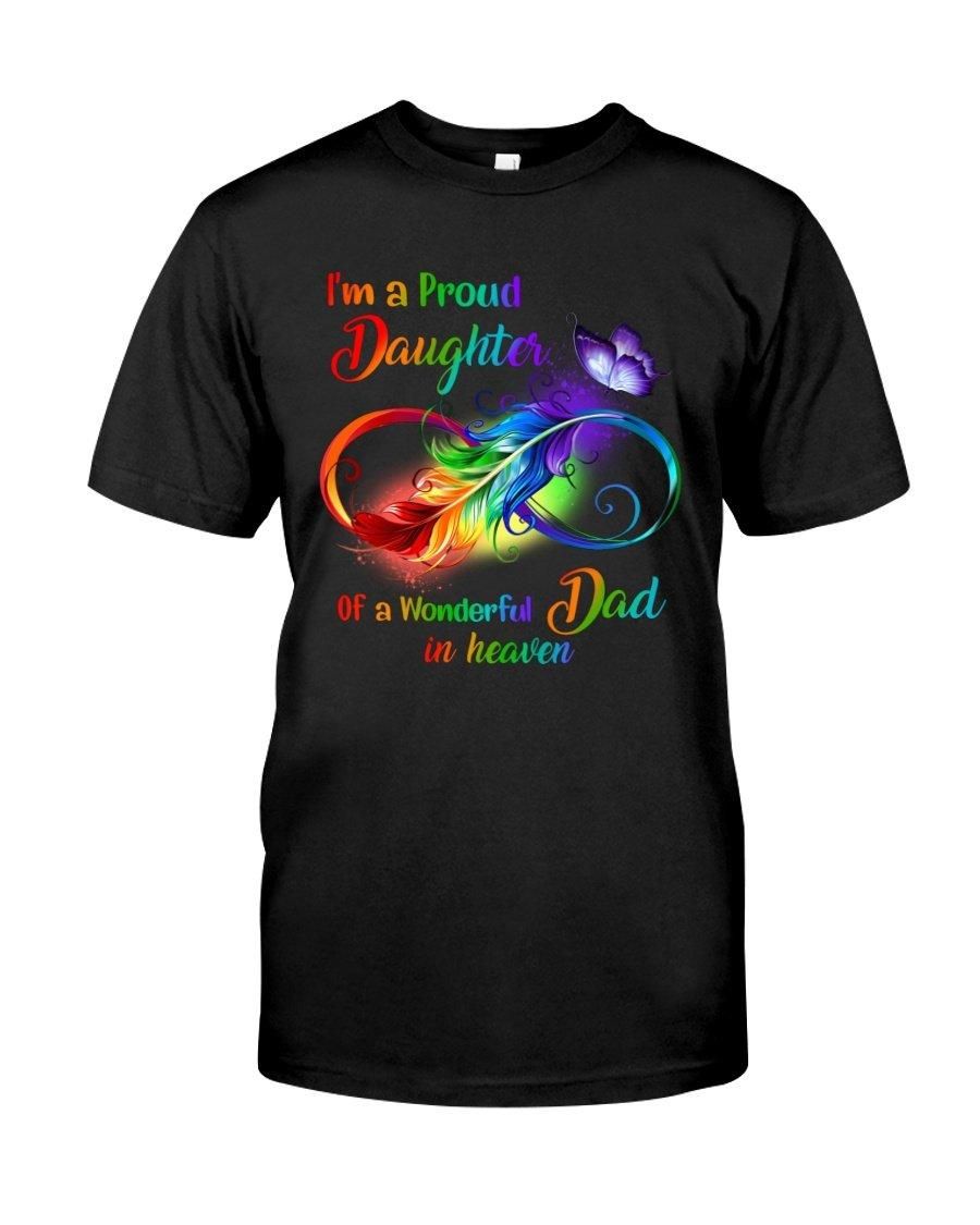 I'M A Proud Daughter Of A Wonderful Dad In Heaven Unisex T Shirt  H5517