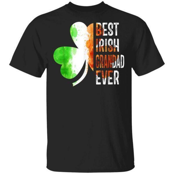 Best Irish Grandad Ever Happy St Patrick Day Unisex T Shirt  H5301