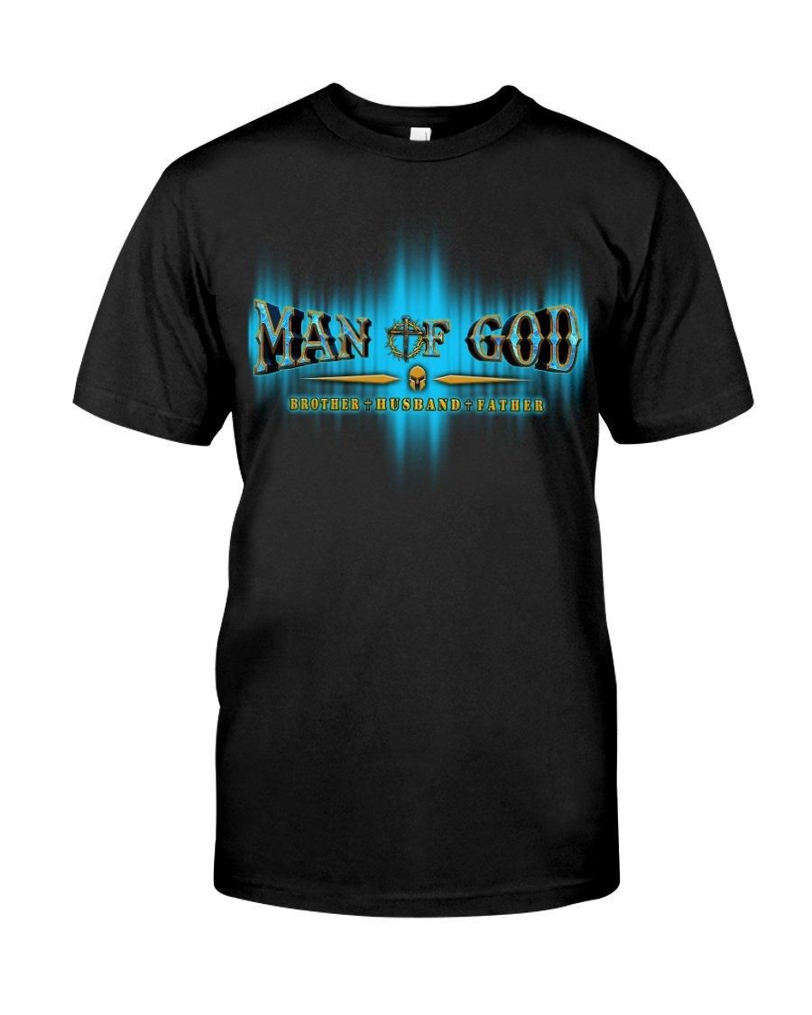 Man Of God Brother Husband Father Dad Gifts Unisex T Shirt  H1200