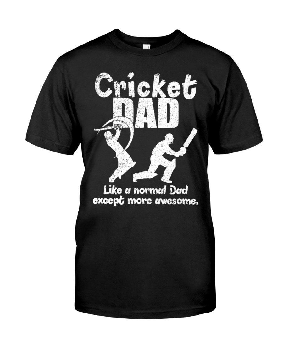 Cricket Dad Like A Normal Dad Except More Awesome Unisex T Shirt  K1606