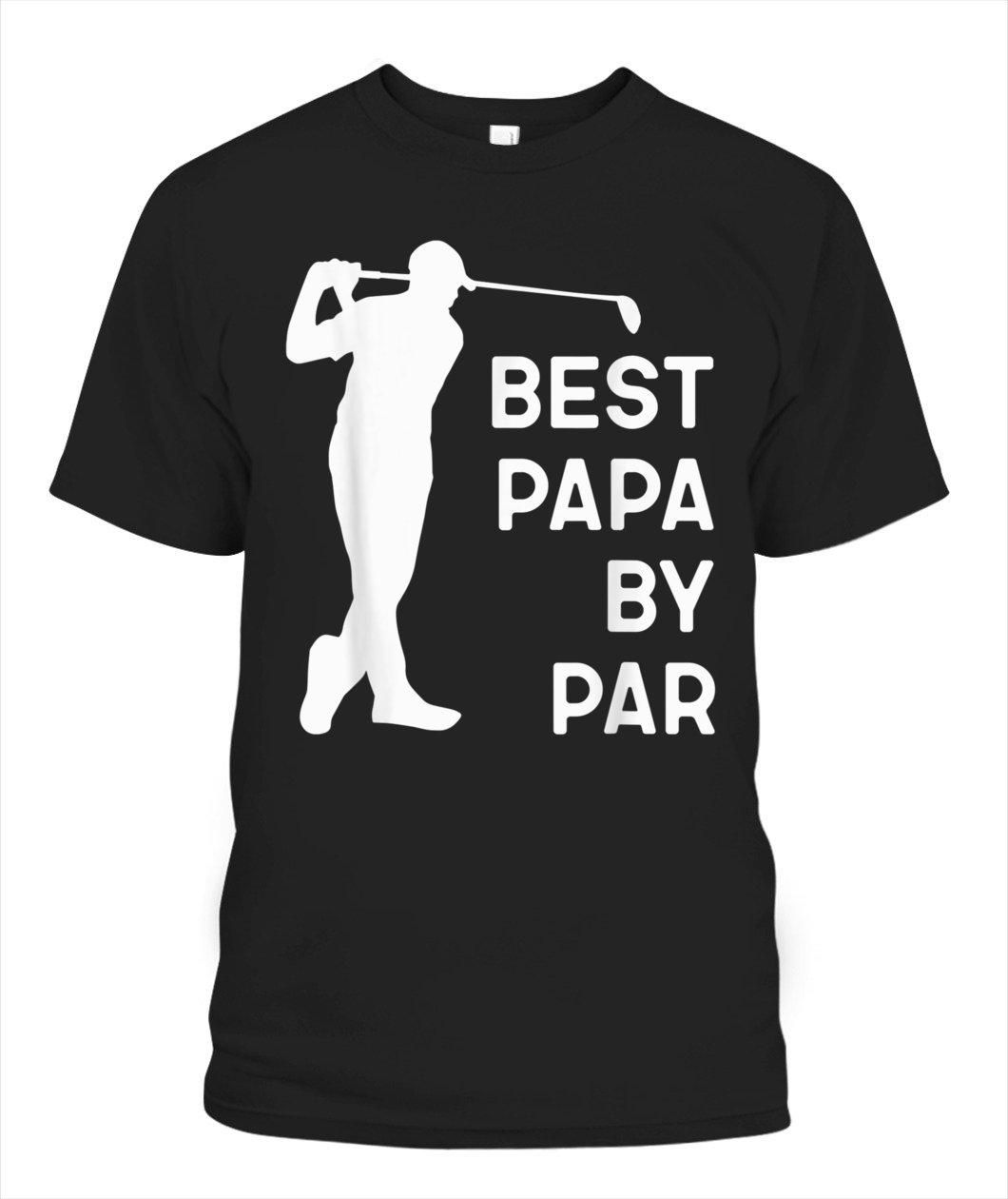 Best Papa By Par Golf Gift Fathers Day Unisex T Shirt  H1384