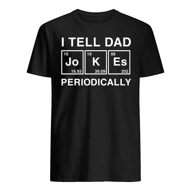I Tell Dad Unisex T Shirt  K1465