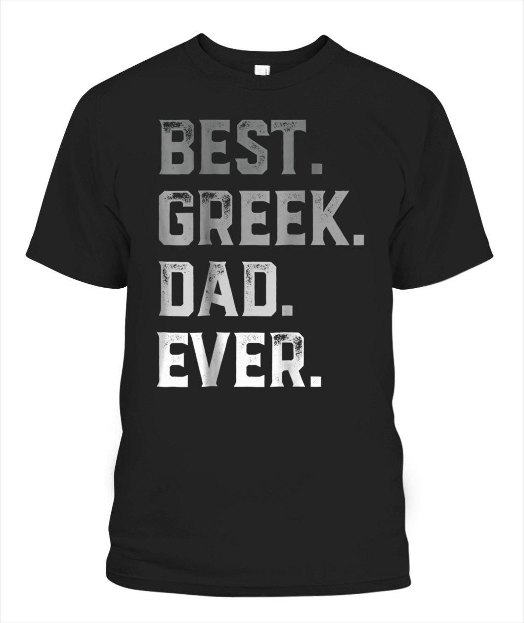 Best Greek Dad Ever For Men Unisex T Shirt  H6298