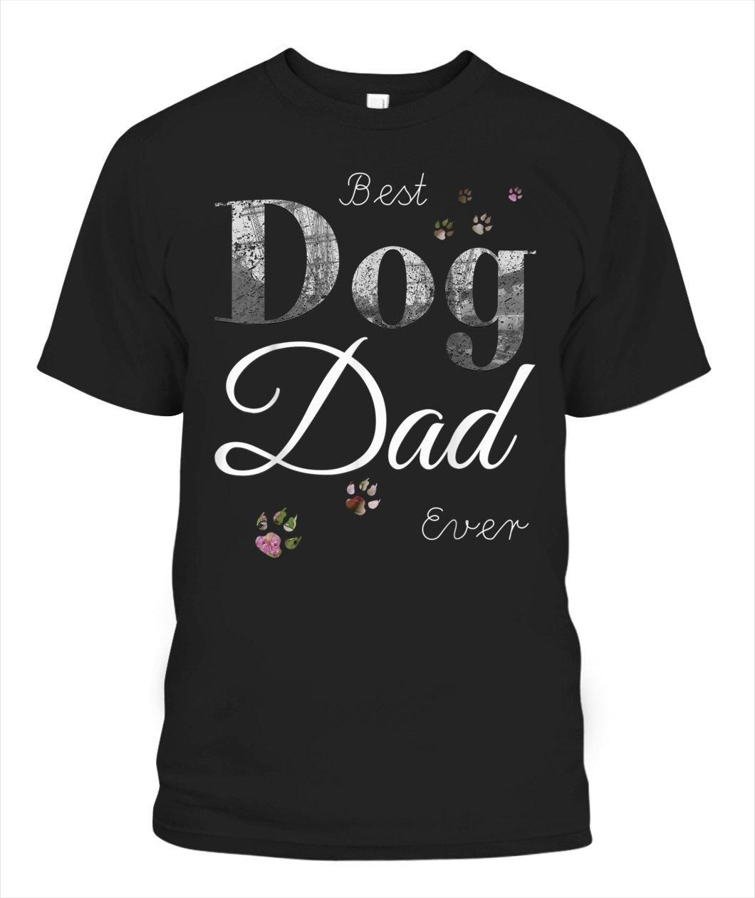 Best Dog Dad Ever Unisex T Shirt  H1510