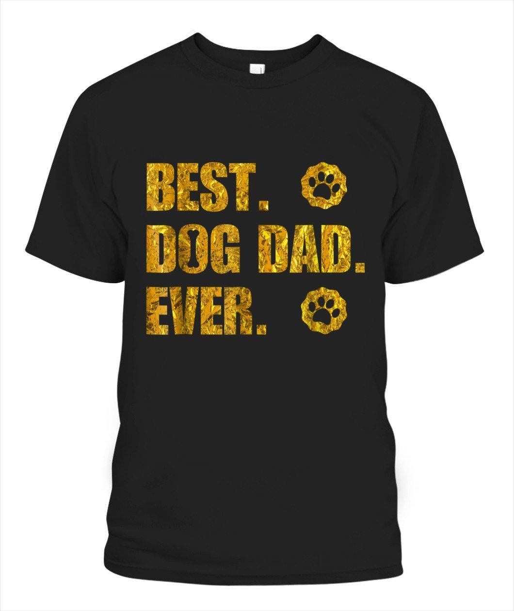 Best Dog Dad Ever Unisex T Shirt  H1509