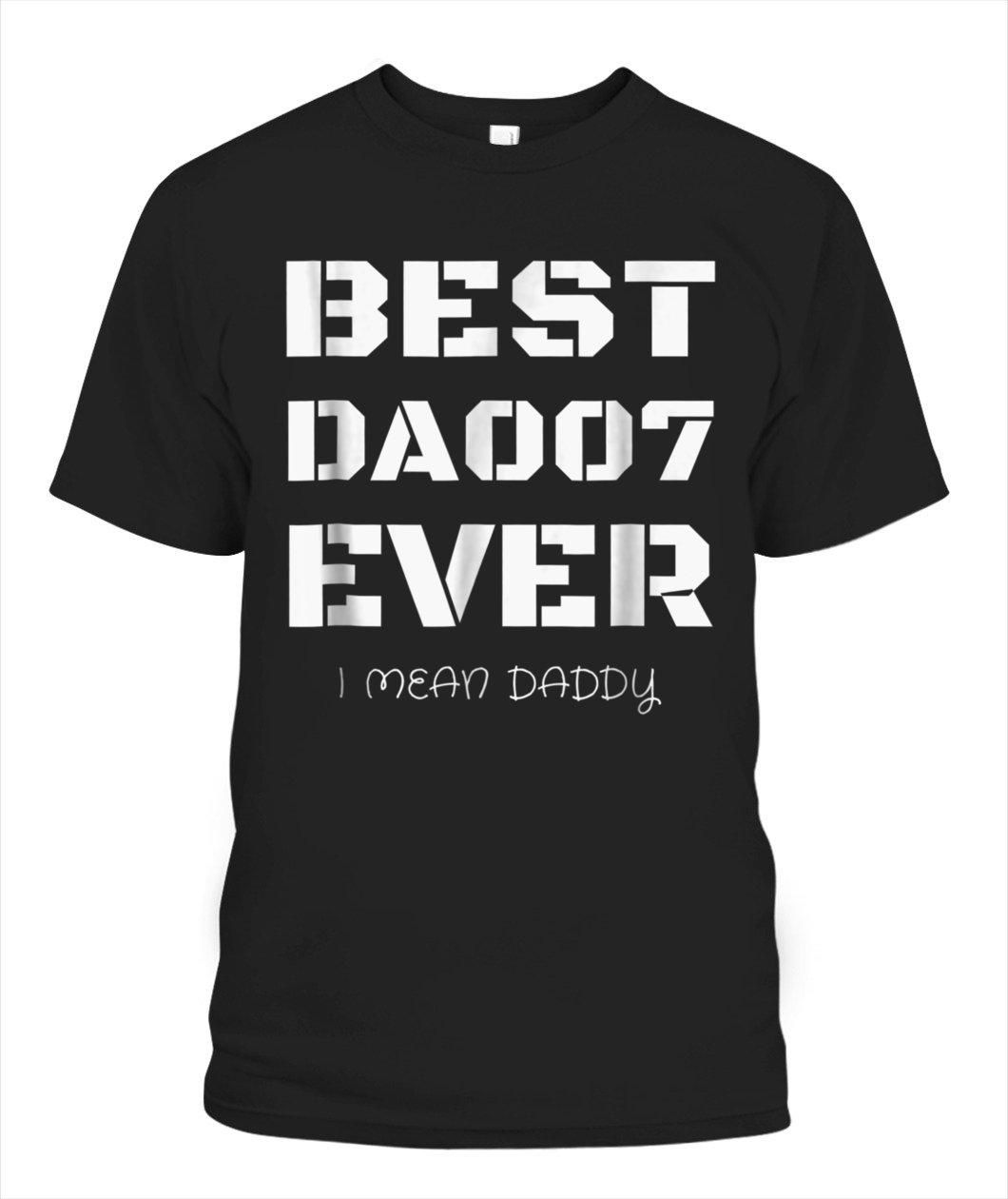 Best Daddy Ever Unisex T Shirt  H1508