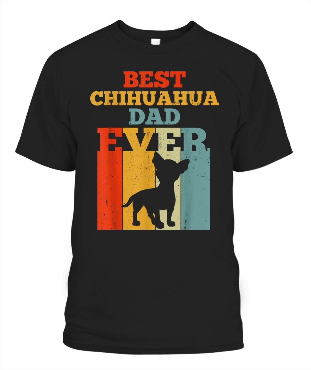Best Chihuahua Dad Ever Vintage Fathers Day Gifts Unisex T Shirt