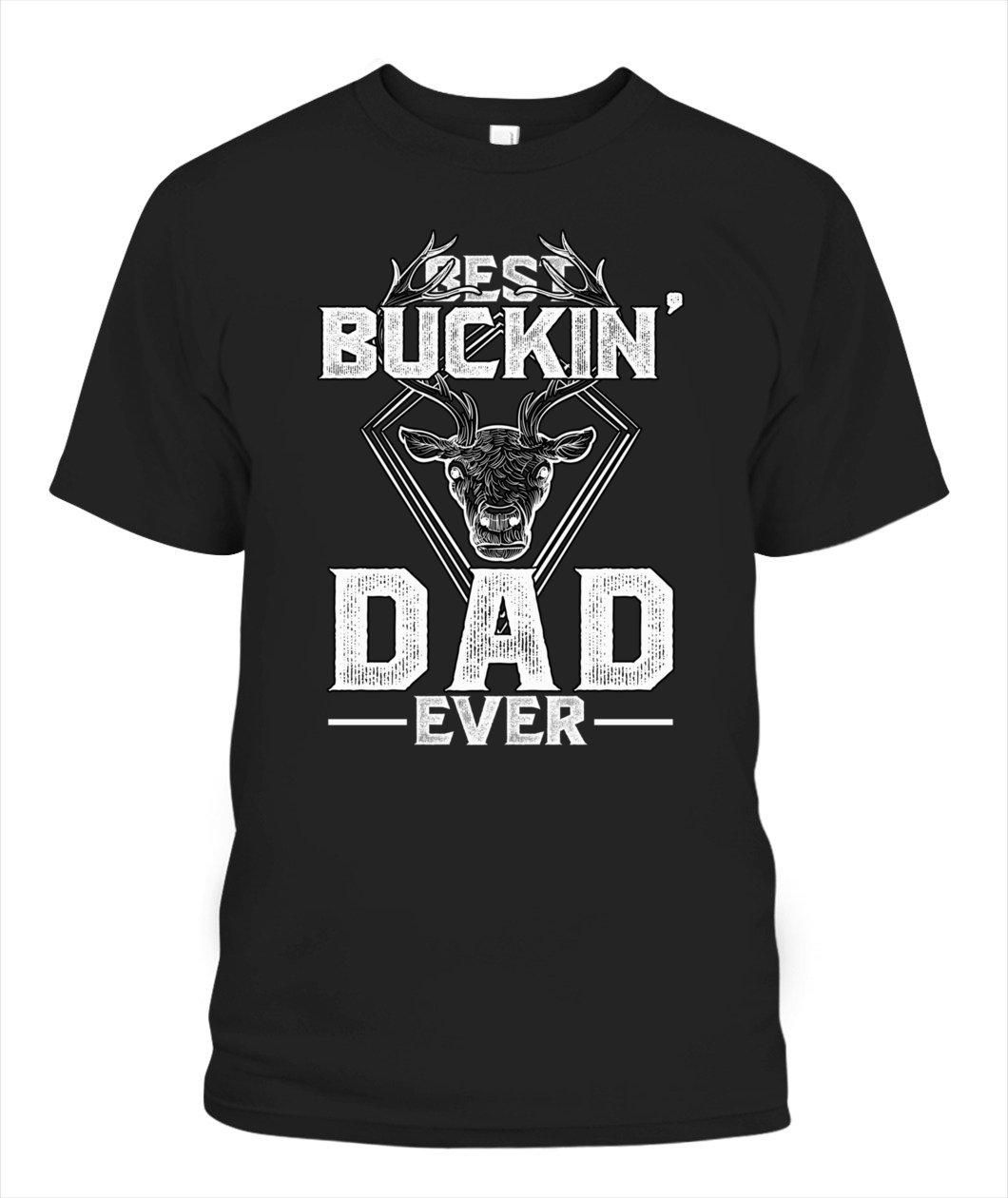 Best Buckin Dad Ever Funny Deer Hunting Unisex T Shirt  H1504
