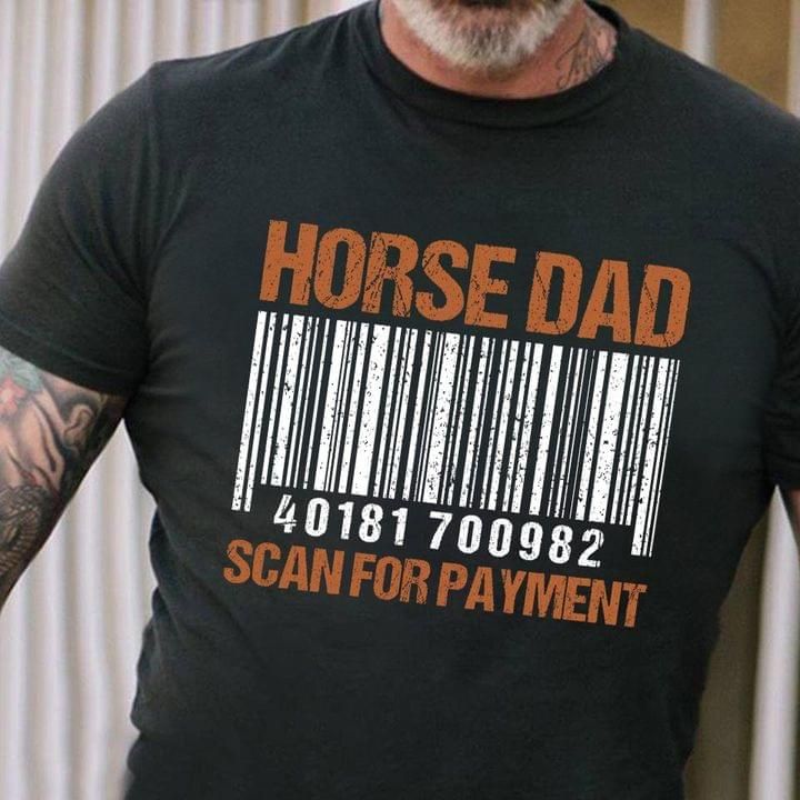 Gift For Dad Horse Dad Scan For Payment Tshirt PAN2TS0217
