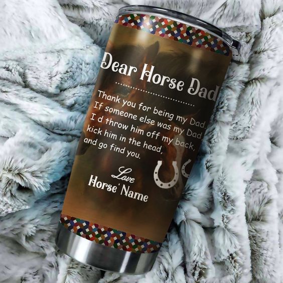 Gift For Dad  Personalized Custom Name Dear Horse Dad Horse Tumbler