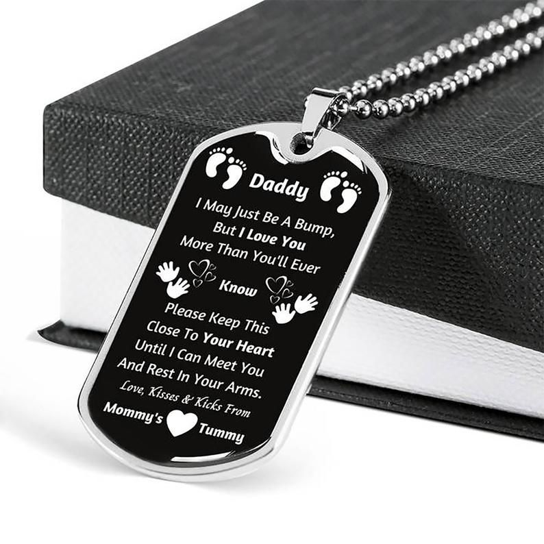 Gift For Dad From Mommy Tummpy Father's Day 2021 Daddy I May Just Be A Bump Dog Tag