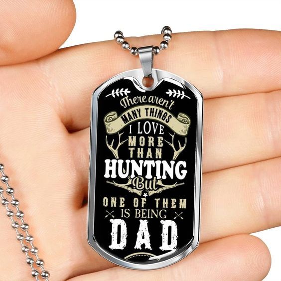 Gift For Dad Father's Day 2021 There Aren't Many Thing I Love More Than Hunting Dog Tag