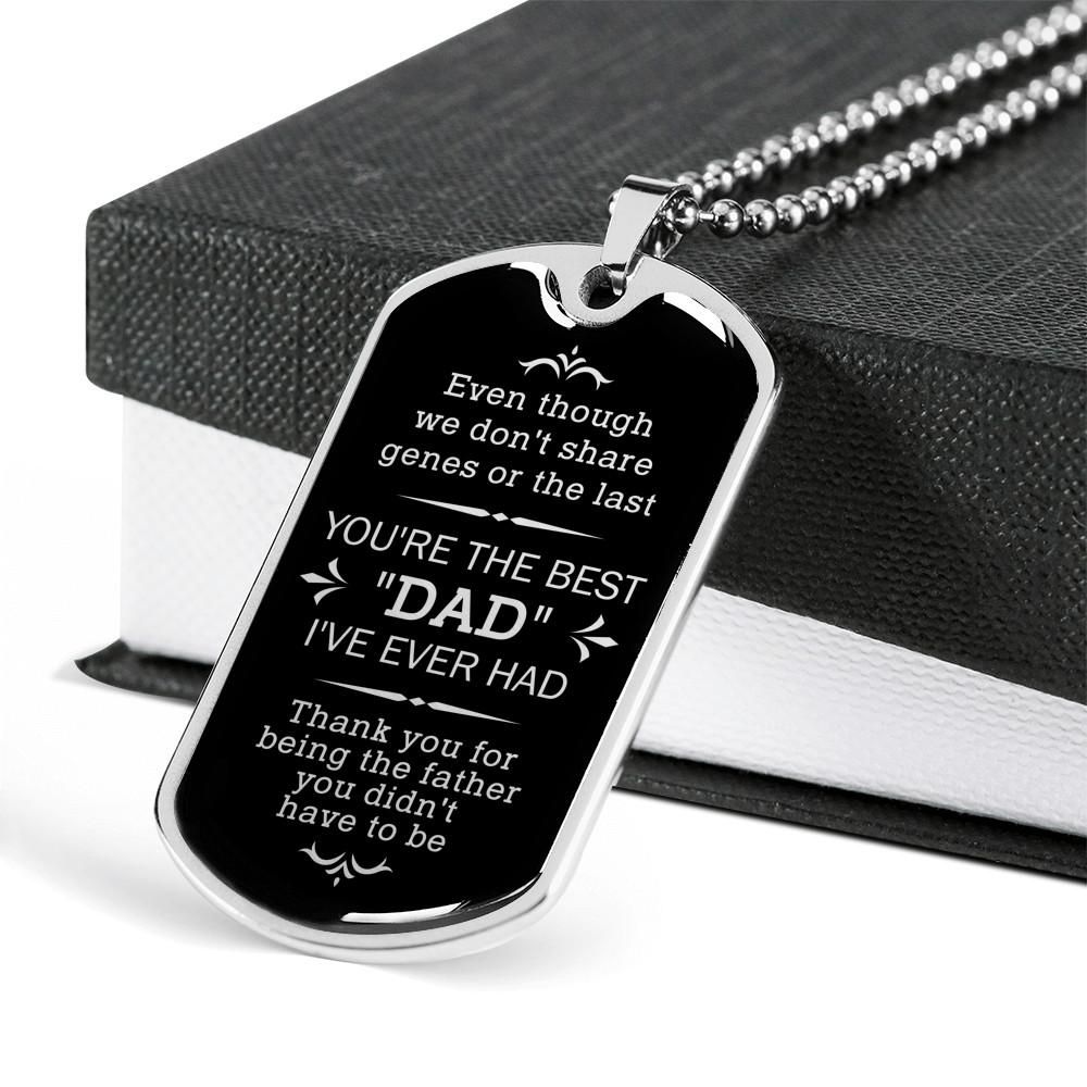 Gift For Dad Father's Day 2021 You're The Best "Dad" I've Ever Had Dog Tag