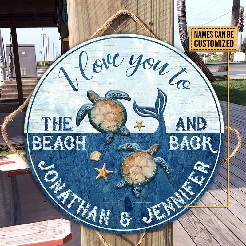 Personalized Sea Turtle Love You To Beach And Back Customized Wood Circle Sign