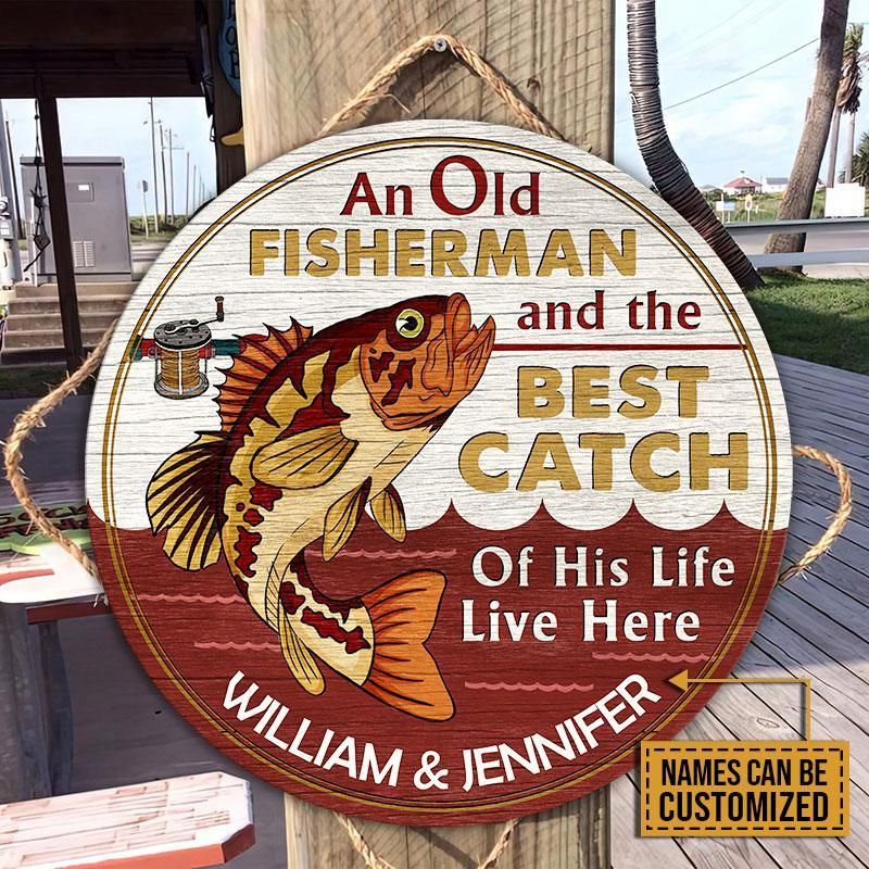 Personalized Fishing Old Fisherman And His Best Catch Custom Wood Circle Sign