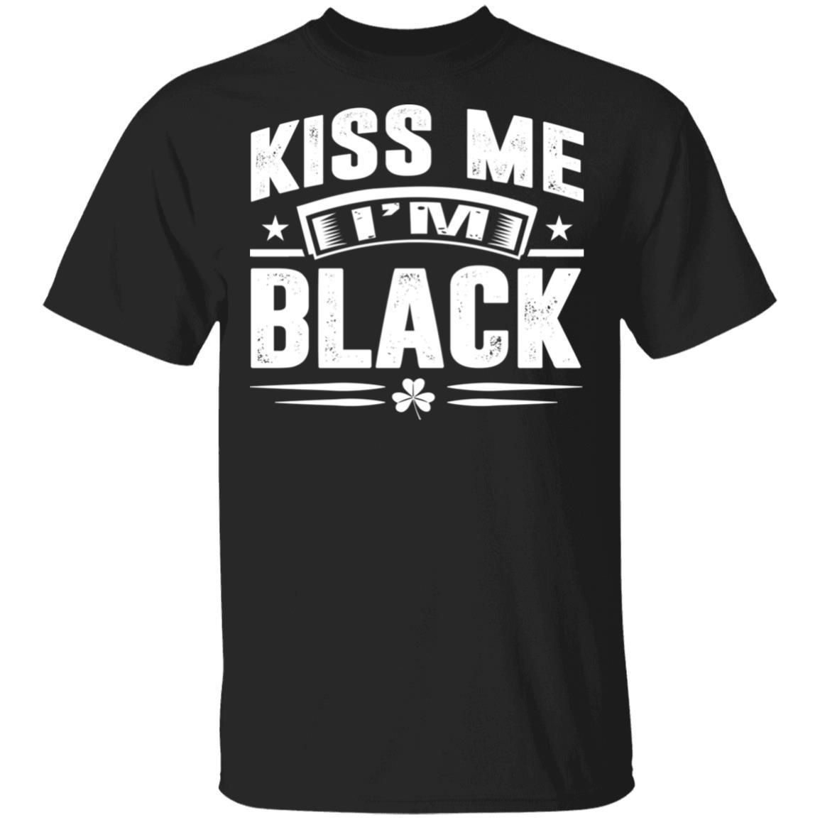 Kiss Me I'm Black T-shirt