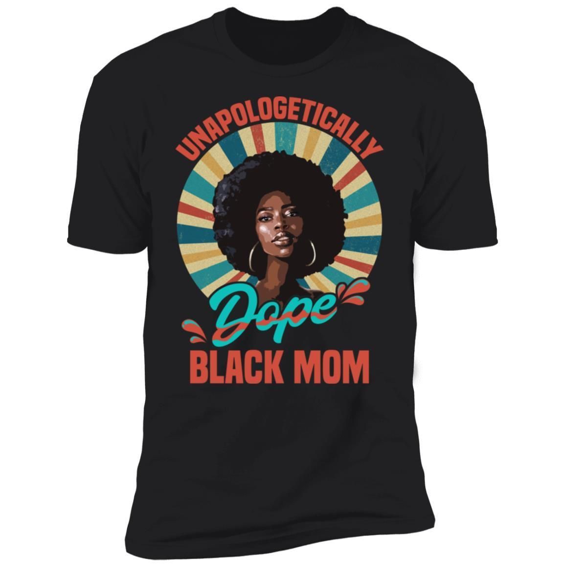 Unapologetically Dope Mom T-shirt