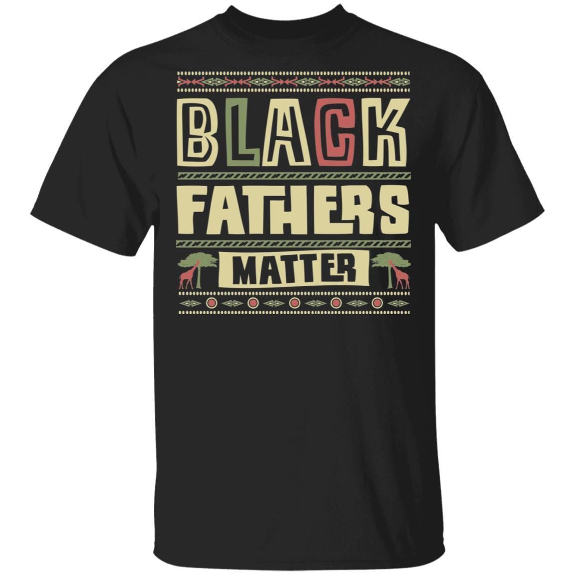 Black Fathers Matter T-Shirt & Hoodie