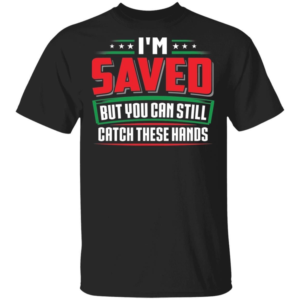 I_m Saved T-shirt