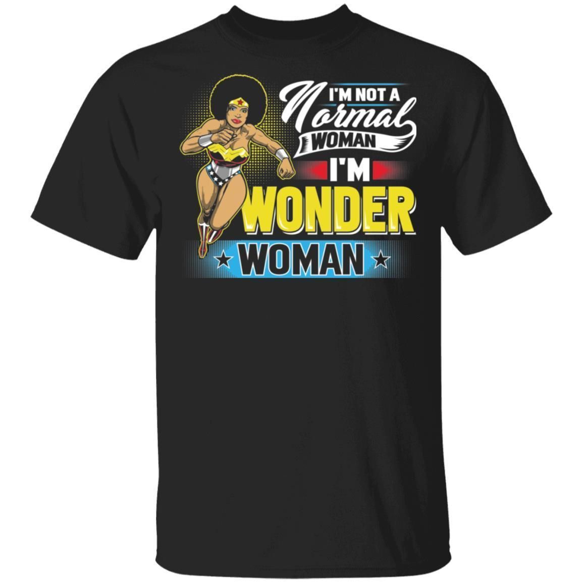 I'm Not A Normal Woman. I'm WW Hoodie
