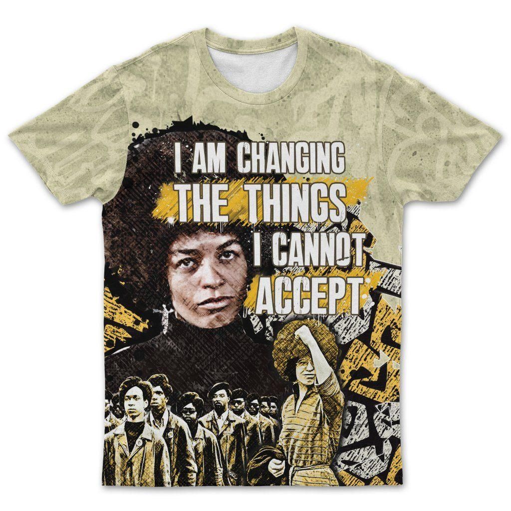 Changing The Things I Cannot Accept T-shirt