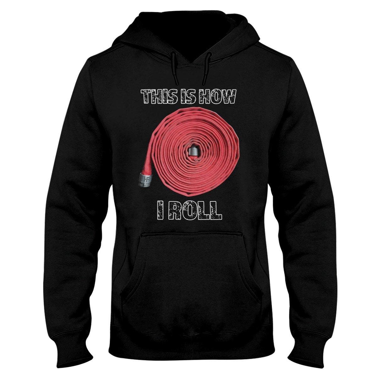 This Is How I Roll Firefighter Hoodie PAN2HD0059