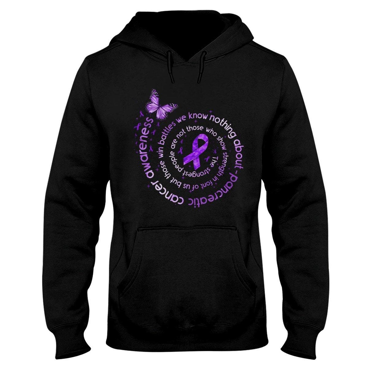 The Strongest People Are Not Those Who Show Strength In Font Of Us Pancreatic Cancer Awareness EZ24 2912 Hoodie