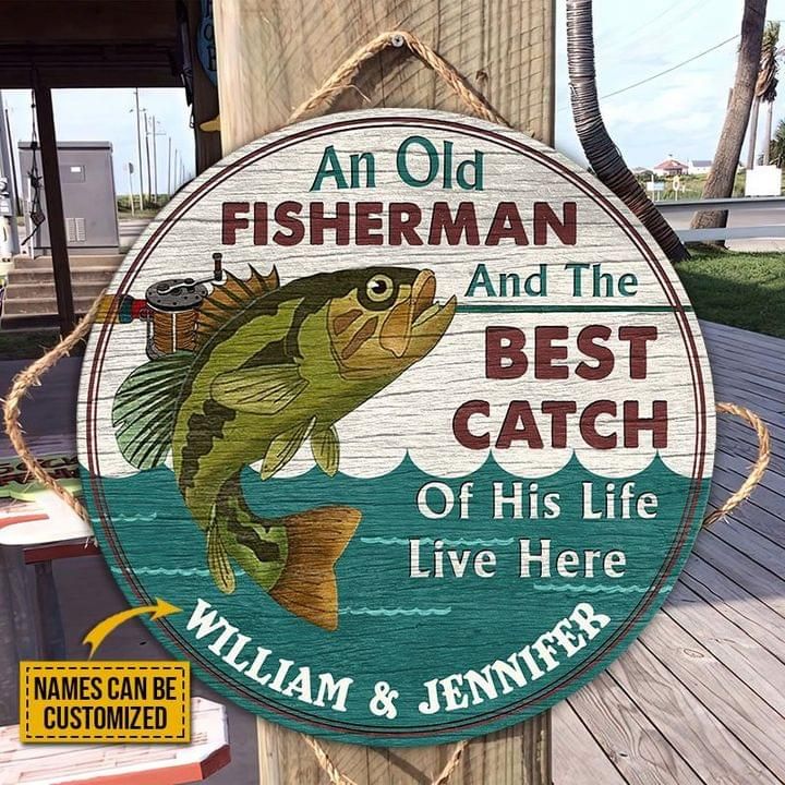 Personalized Fish Wood Circle Sign An Old Fisherman And The Best Catch