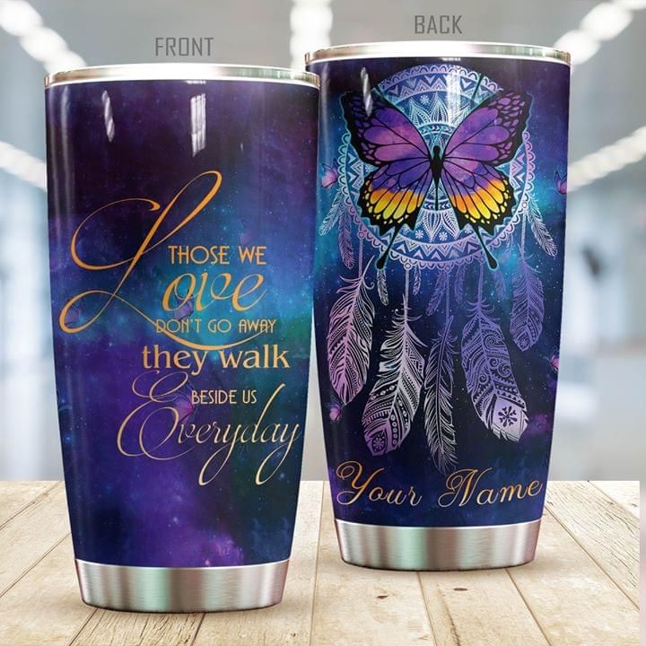 Personalized Butterfly Tumbler Those We Love Don't Go Away