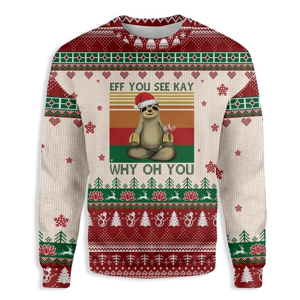 Ugly Christmas Eff You See Kay Sloth EZ12 0710 All Over Print Sweatshirt