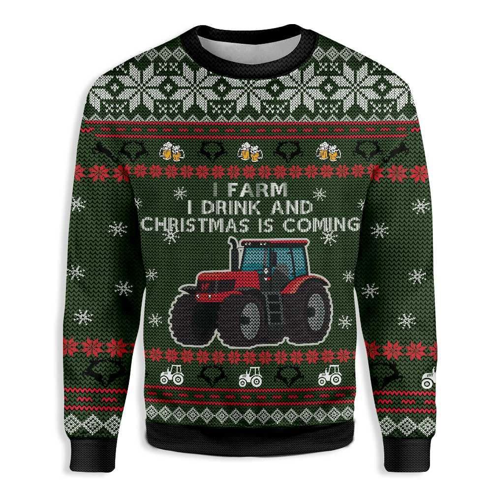 I Farm I Drink And Christmas Is Coming Farmer EZ23 0810 All Over Print Sweatshirt