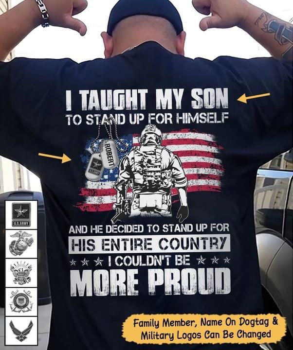 Personalized Veteran T-shirt I Taught My Son To Stand Up For Himself PAN2TS0205