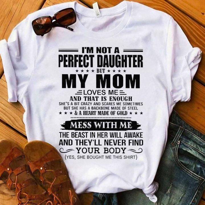 Gift For Daughter From Mom Tshirt I'm Not A Perfect Daughter But PAN2TS0219