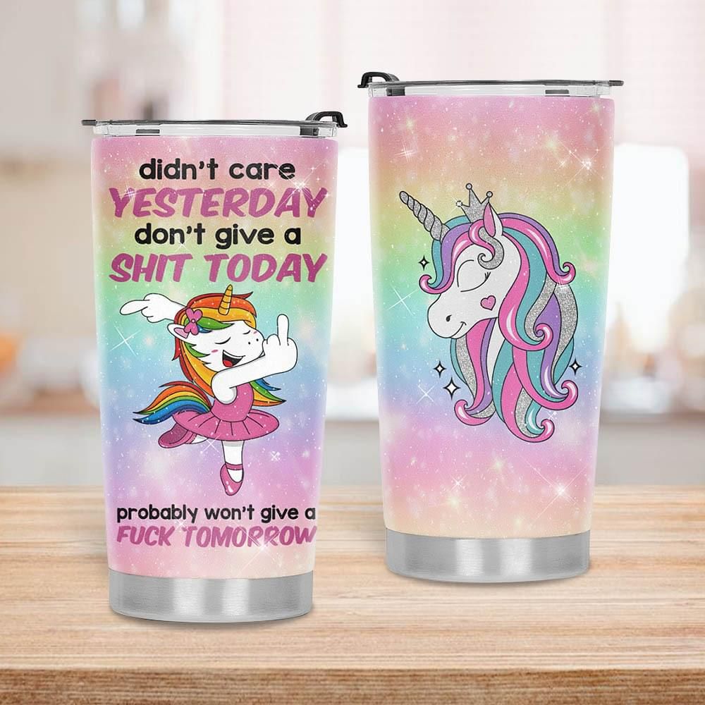 Unicorn Tumbler Didn't Care Yesterday Don't Give A Shit Today