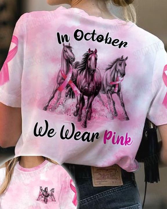 Horse Breast Cancer 3D T-shirt In October We Wear Pink PAN3TS0004