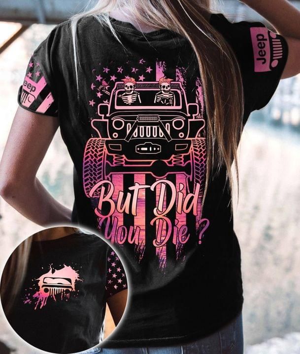Jeep 3D Tshirt But Did You Die PAN3TS0010