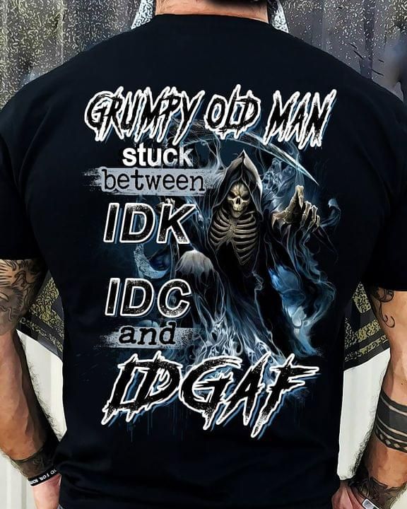 Skeleton Death Tshirt Grumpy Old Man Stuck Between IDK IDC PAN2TS0016