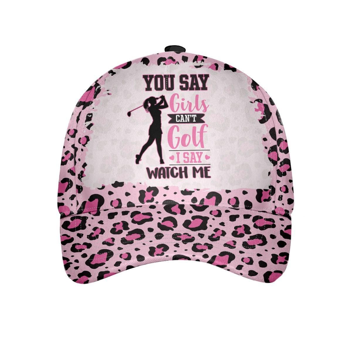 You Say Girls Can'T Golf I Say Watch Me Leopard Pattern Cap