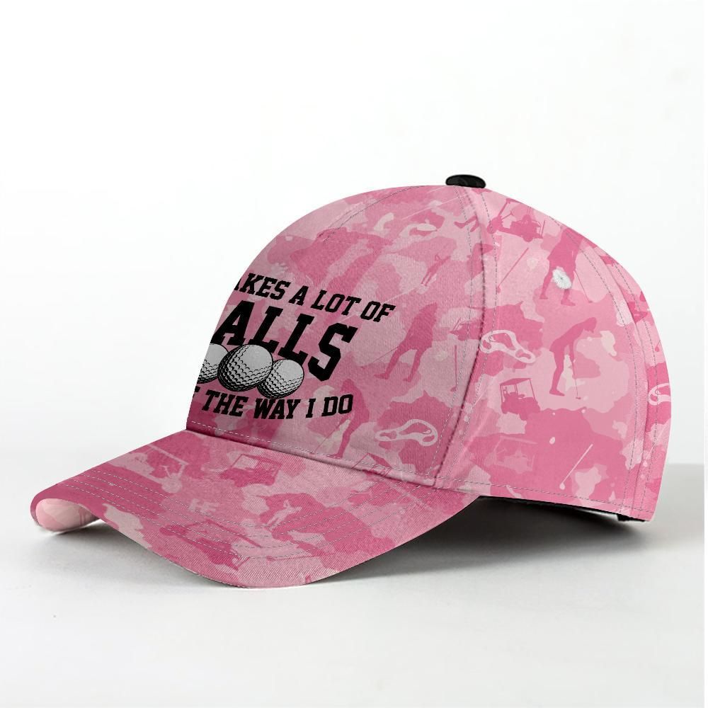 Taking A Lot Of Balls To Golf The Way I Do Pink Camo Cap