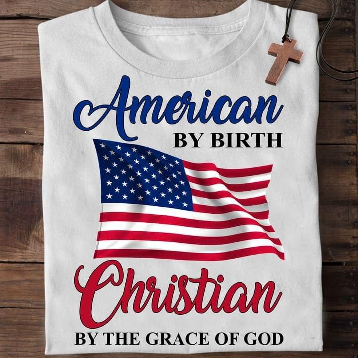 American Flag T-shirt Christian By The Grace Of God